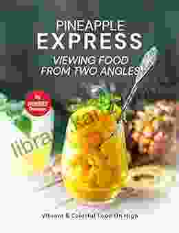 Pineapple Express Viewing Food from Two Angles: Vibrant Colorful Food on High