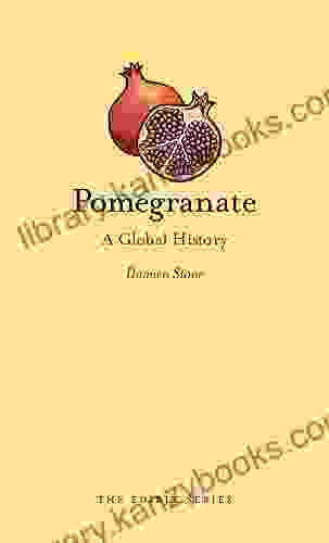 Pomegranate: A Global History (Edible)