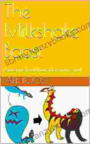 The Milkshake Boost : A Positive Food Boost For Your Child (A Postive Food Boost For Your Child)