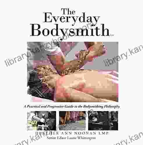 The Everyday Bodysmith: A Practical And Progressive Guide To The Bodysmithing Philosophy