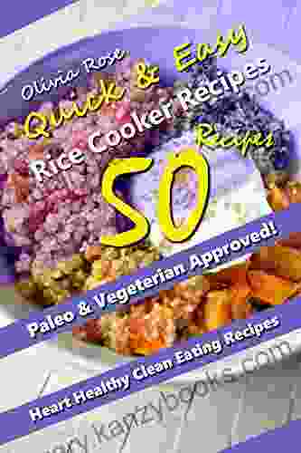 Quick Easy Rice Cooker Recipes Heart Healthy Clean Eating Recipes (Quick Easy Cookbooks)