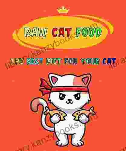 Raw Cat Food The Best Diet For Your Cat