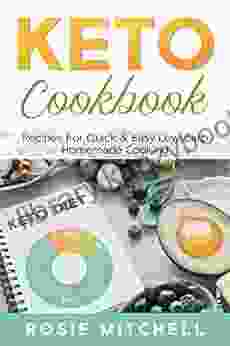 KETO COOKBOOK: RECIPES FOR QUICK EASY LOW CARB HOMEMADE COOKING