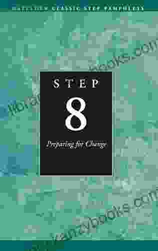 Step 8 AA Preparing For Change: Hazelden Classic Step Pamphlets