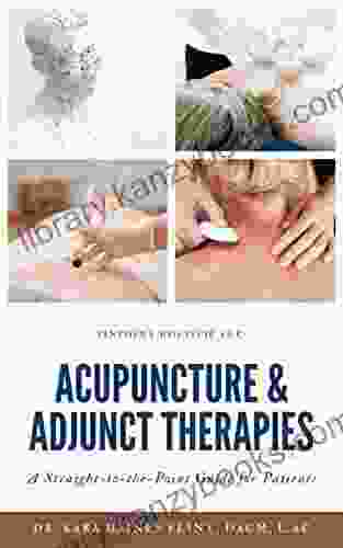 Acupuncture Adjunct Therapies: A Straight To The Point Guide For Patients