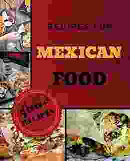 Recipes For Mexican Food: 500+ Recipes