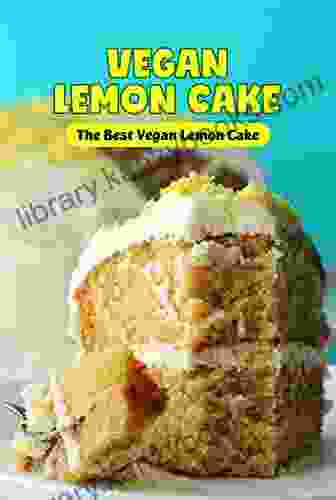 Vegan Lemon Cake: The Best Vegan Lemon Cake: The Best Vegan Lemon Cake