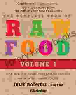 The Complete of Raw Food Volume 1: Healthy Delicious Vegetarian Cuisine Made with Living Foods (The Complete of Raw Food 2)