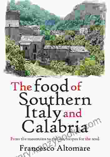 The Food Of Southern Italy And Calabria