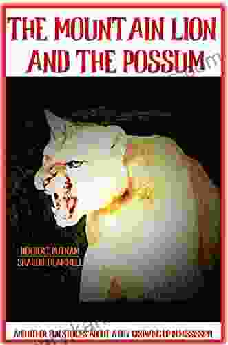 The Mountain Lion And The Possum: And Other Fun Stories About A Boy Growing Up In Mississippi