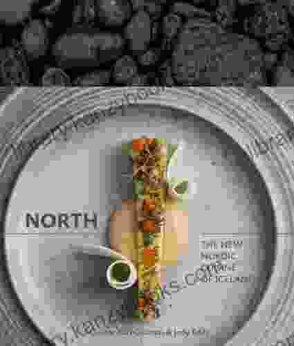 North: The New Nordic Cuisine Of Iceland A Cookbook