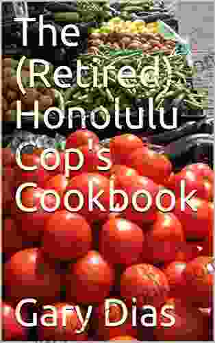 The (Retired) Honolulu Cop S Cookbook