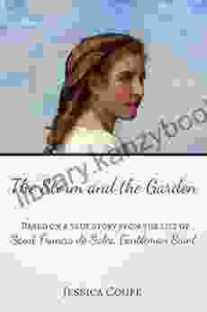 The Storm And The Garden: Based On A True Story From The Life Of Saint Francis De Sales Gentleman Saint