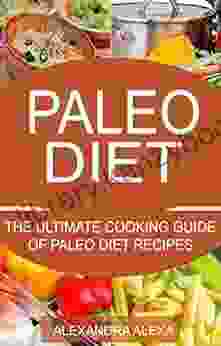 Paleo: The Ultimate Cooking Guide For Paleo Diet Recipes (PALEO PALEO DIET PALEO RECIPES PALEO MEALS PALEO FOOD)