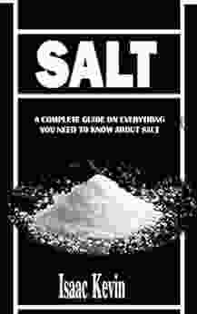 SALT: A Complete Guide On Everything You Need To Know About Salt