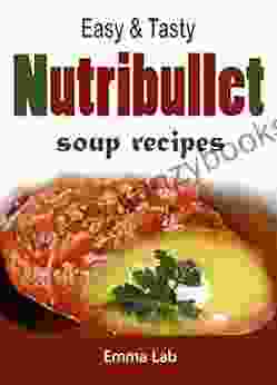 Easy and Tasty Nutribullet Soup Recipes