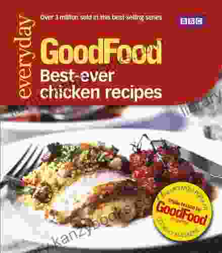 Good Food: Best Ever Chicken Recipes: Triple Tested Recipes (GoodFood 101)