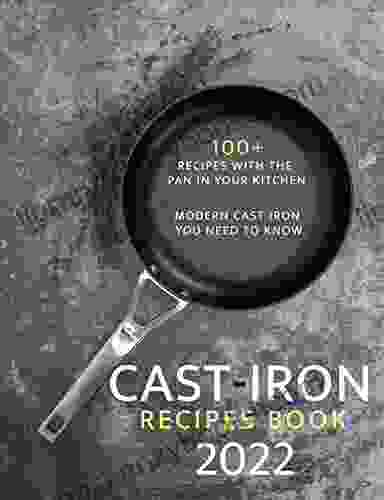 Cast Iron Recipes Book: Recipes With The Pan in Your Kitchen