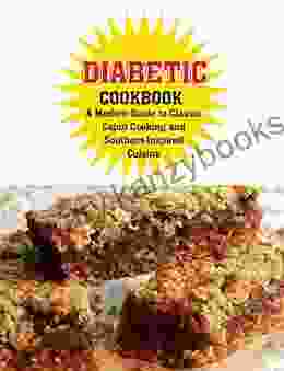 Diabetic Cookbook: A Modern Guide To Classic Cajun Cooking And Southern Inspired Cuisine