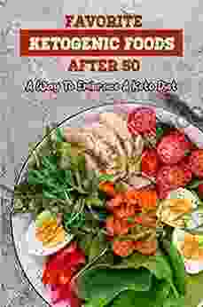 Favorite Ketogenic Foods After 50: A Way To Embrace A Keto Diet