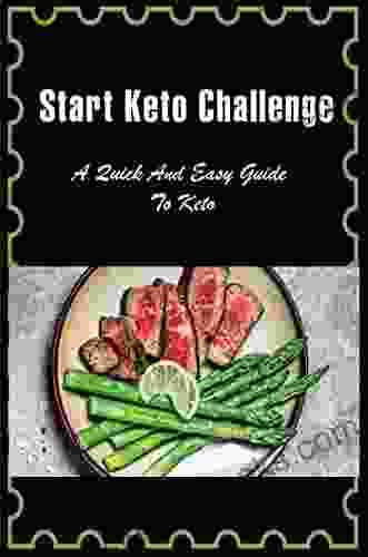 Start Keto Challenge: A Quick And Easy Guide To Keto