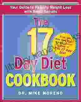 The 17 Day Diet Cookbook: 80 All New Recipes For Healthy Weight Loss