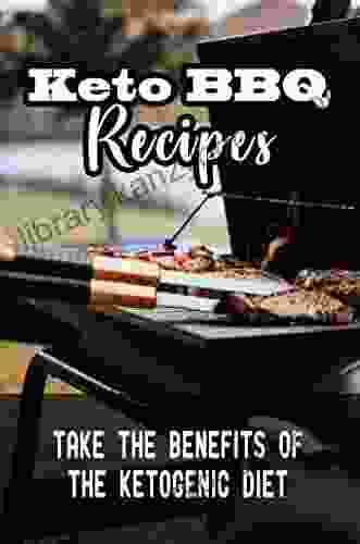 Keto BBQ Recipes: Take The Benefits Of The Ketogenic Diet