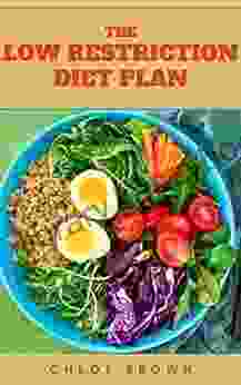 THE LOW RESTRICTION DIET PLAN: Living Healthy By Eating Foods That Lower Blood Pressure