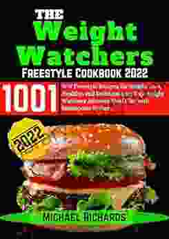 The Weight Watchers Freestyle Cookbook 2024: WW Freestyle Recipes For Weight Loss Healthy And Delicious 1001 Day Weight Watchers Advance Meal Plan With Smartpoint System