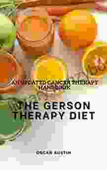 THE GERSON THERAPY DIET: AN UPDATED CANCER THERAPY HANDBOOK