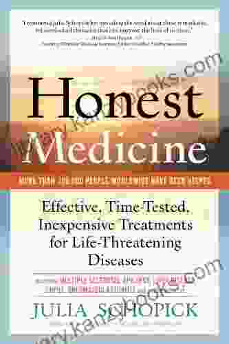 Honest Medicine: Effective Time Tested Inexpensive Treatments for Life Threatening Diseases