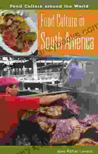 Food Culture In South America (Food Culture Around The World)