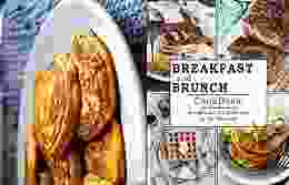 Breakfast And Brunch Cookbook: Recipes For The Best Part Of The Weekend