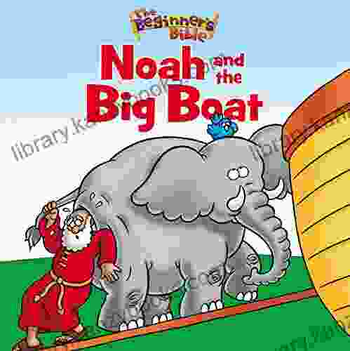 The Beginner s Bible Noah and the Big Boat