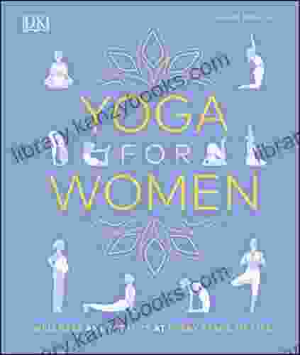 Yoga For Women: Wellness And Vitality At Every Stage Of Life