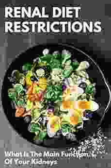 Renal Diet Restrictions: What Is The Main Function Of Your Kidneys