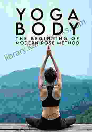 Yoga Body: The Beginnings Of Modern Pose Method