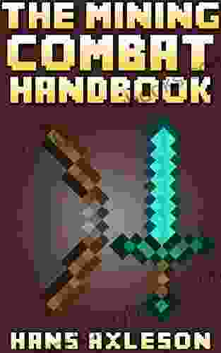 The Mining Combat Handbook: Your Complete Guide To PvE And PvP Minecraft Combat